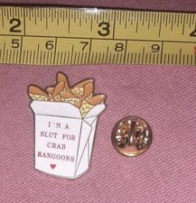 I'm Slut For Crab Rangoons Enamel