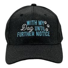 My Dog Until Further Notice Hat