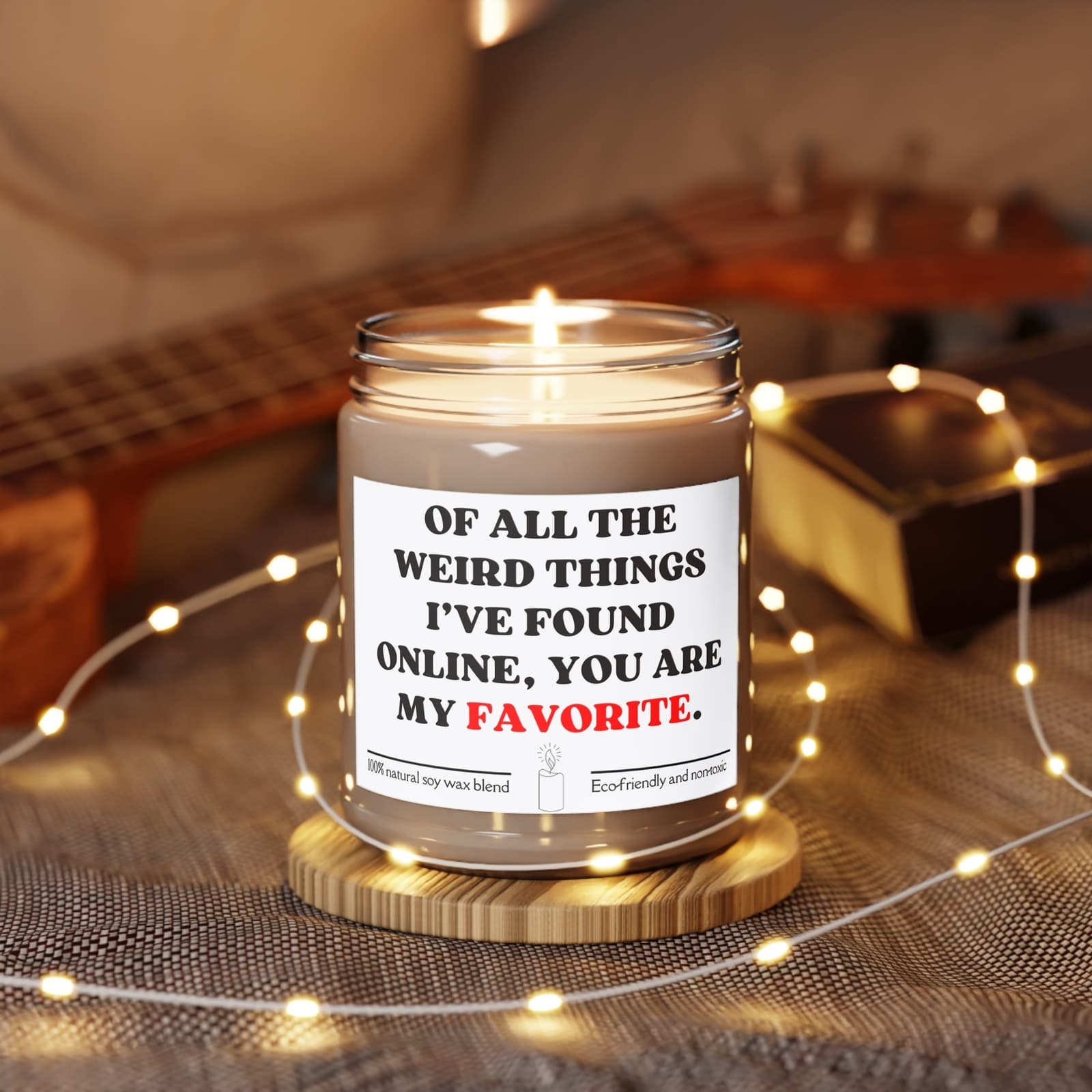 Of All the Weird Things I've Found Online Favorite Candle, Valentines Gift 9oz